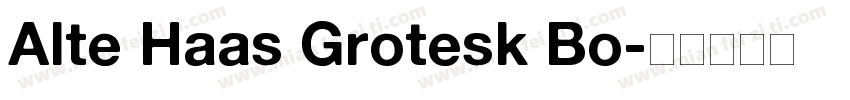 Alte Haas Grotesk Bo字体转换
